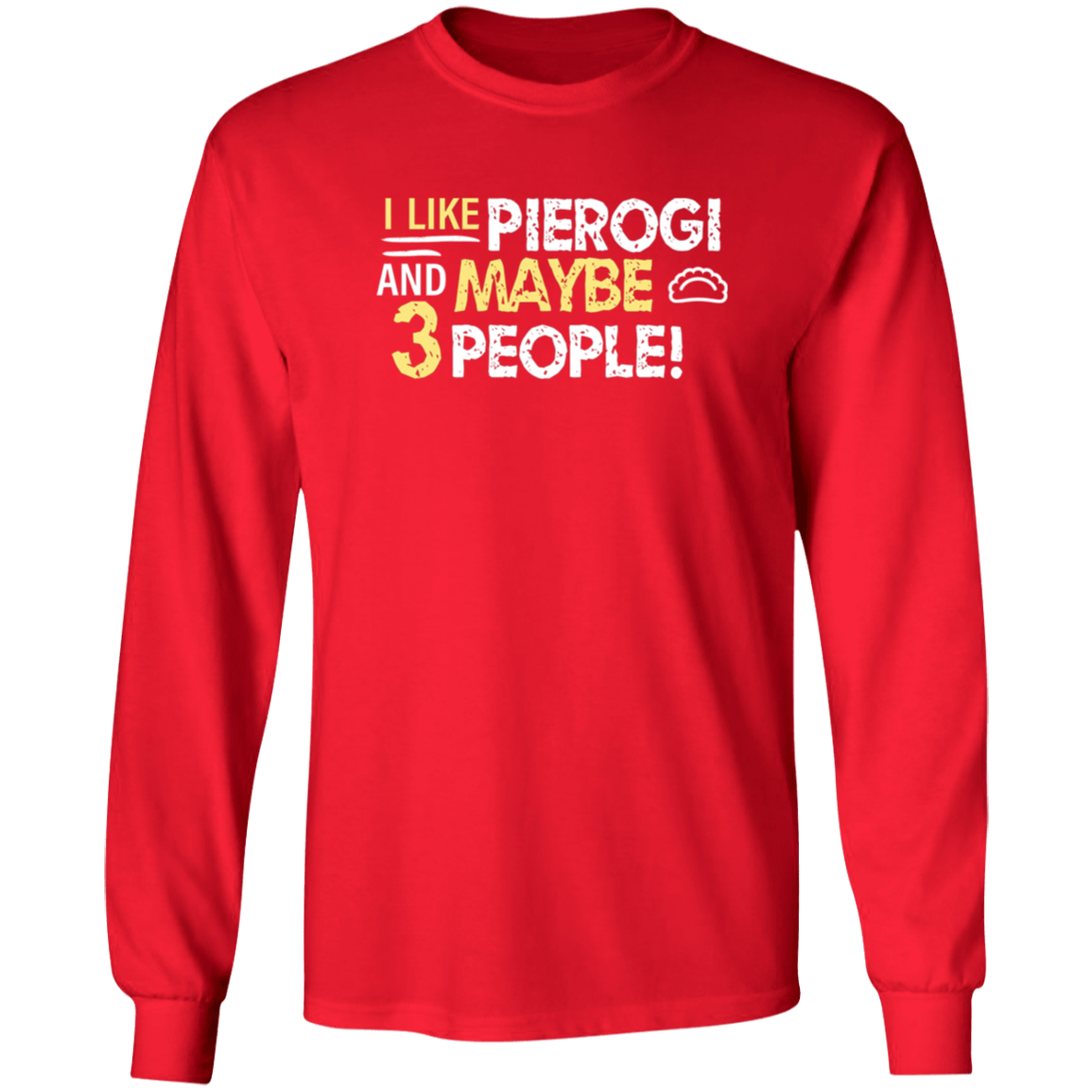 I Like Pierogi And Maybe Three People Apparel CustomCat G240 LS Ultra Cotton T-Shirt Red S