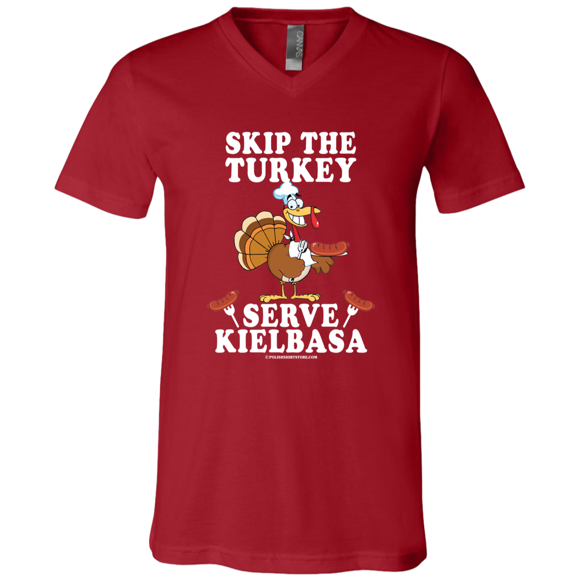 Skip The Turkey Serve Kielbasa Apparel CustomCat 3005 Unisex Jersey SS V-Neck T-Shirt Canvas Red X-Small