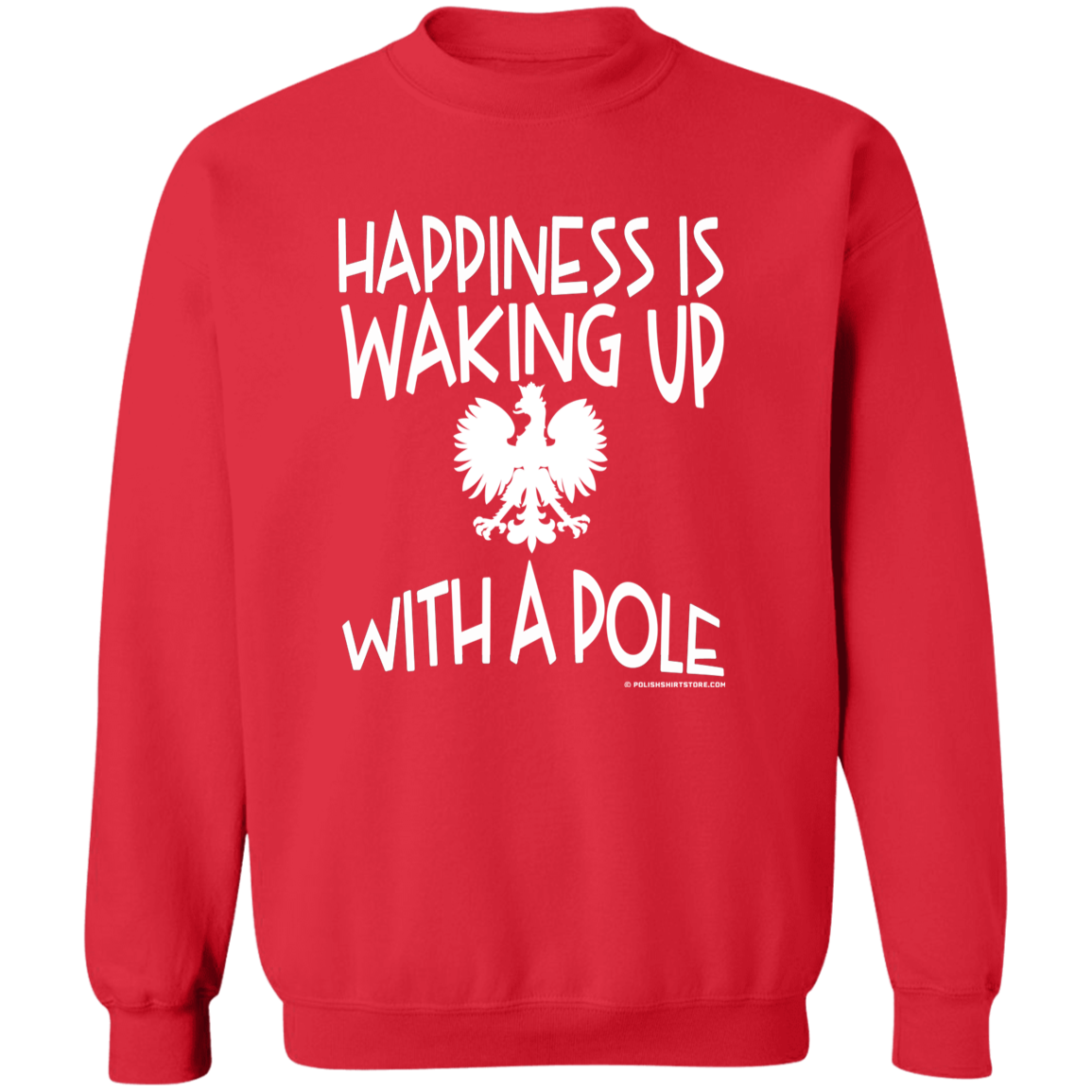 Happiness Is Waking Up With A Pole Apparel CustomCat G180 Crewneck Pullover Sweatshirt Red S