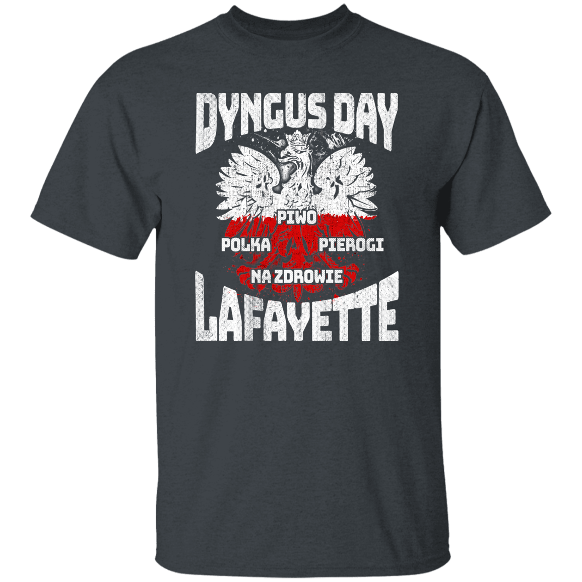 Dyngus Day Lafayette Apparel CustomCat G500 5.3 oz. T-Shirt Dark Heather S