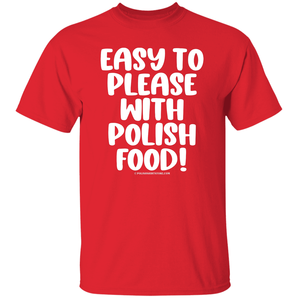 Easy To Please With Polish Food Apparel CustomCat G500 5.3 oz. T-Shirt Red S