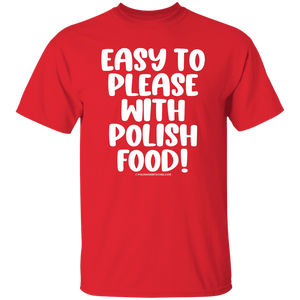 Easy To Please With Polish Food - G500 5.3 oz. T-Shirt / Red / S - Polish Shirt Store