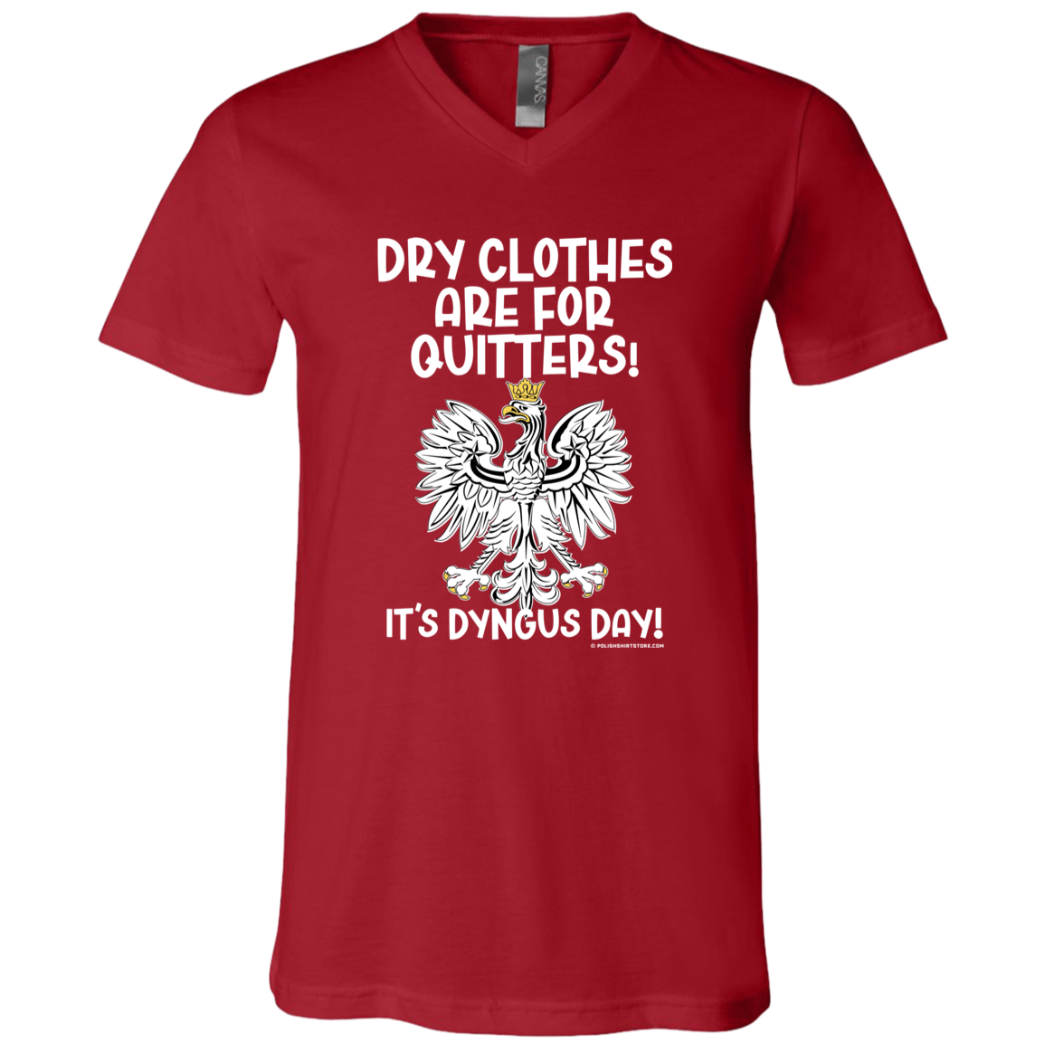 Dry Clothes Are For Quitters Dyngus Day Apparel CustomCat 3005 Unisex Jersey SS V-Neck T-Shirt Canvas Red X-Small