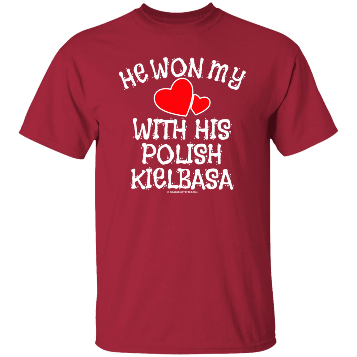 He Won My Heart With His Polish Kielbasa Apparel CustomCat G500 5.3 oz. T-Shirt Cardinal S