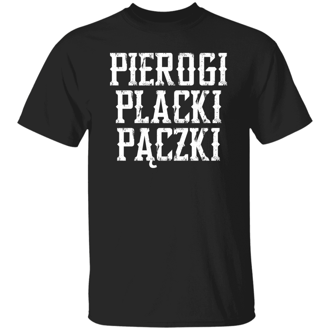Pierogi Placzki Paczki Tongue-Twisting Tee Apparel CustomCat G500 5.3 oz. T-Shirt Black S