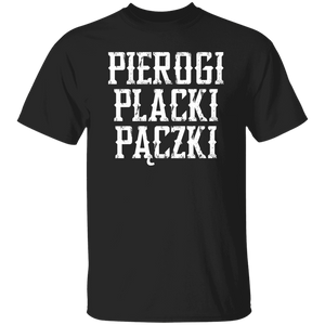 Pierogi Placzki Paczki Tongue-Twisting Tee - G500 5.3 oz. T-Shirt / Black / S - Polish Shirt Store