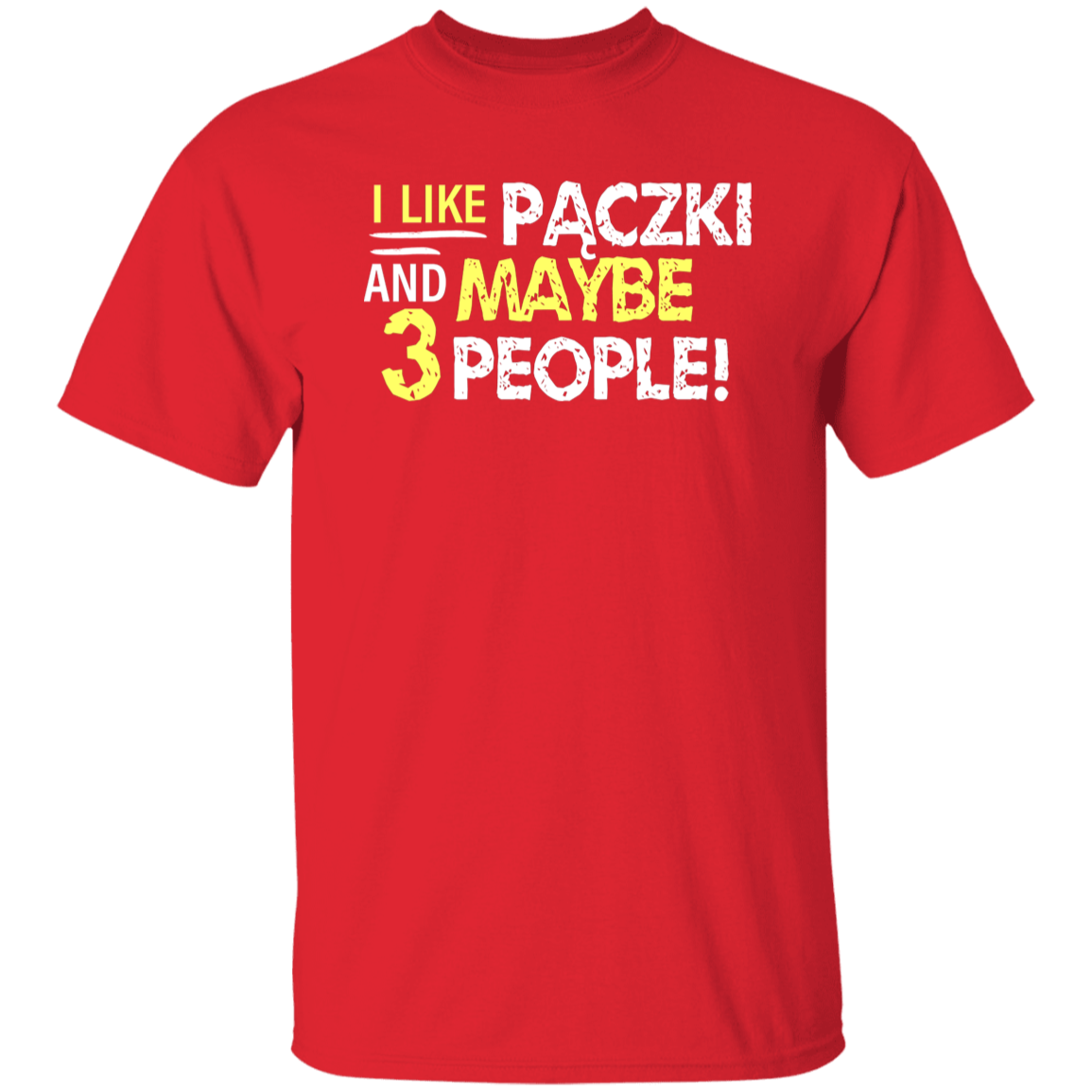 I Like Paczki And Maybe Three People Apparel CustomCat G500 5.3 oz. T-Shirt Red S