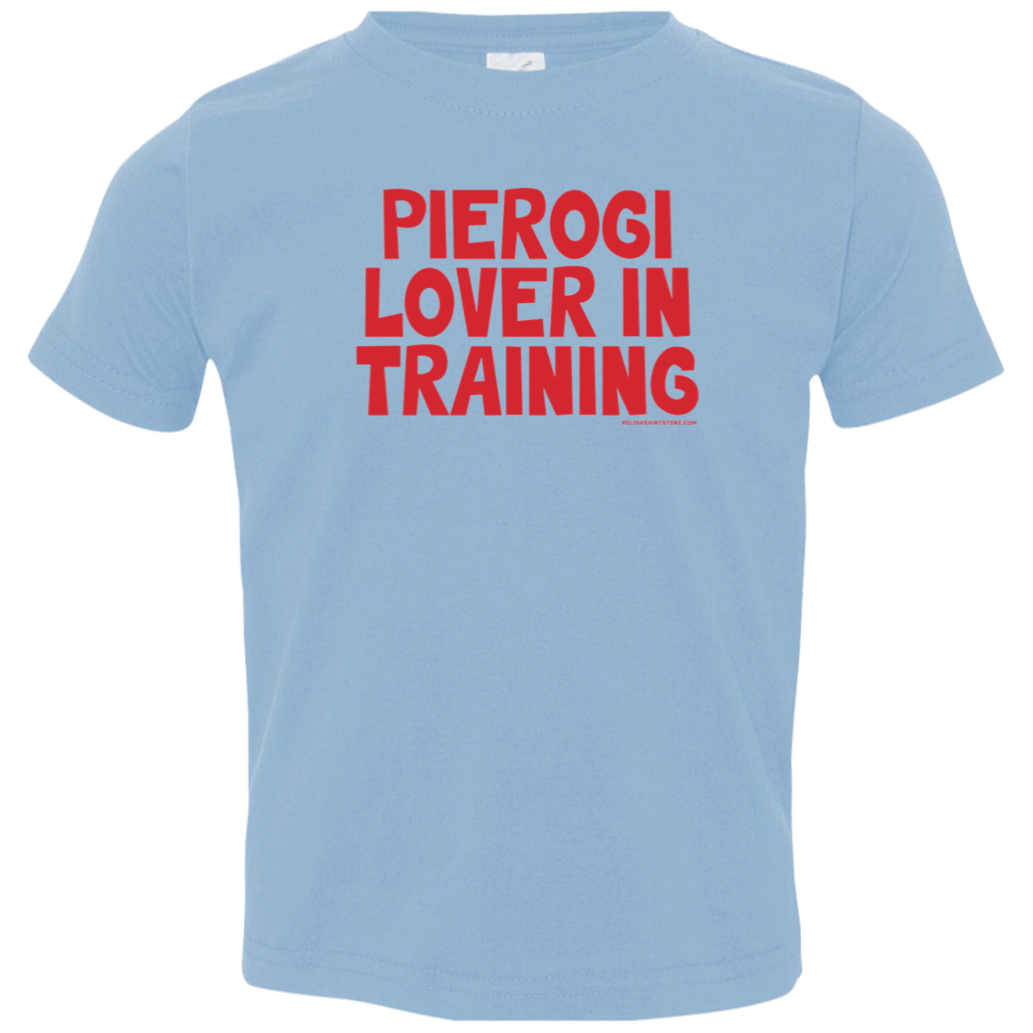 Pierogi Lover In Training Infant & Toddler T-Shirt Apparel CustomCat Toddler T-Shirt Light Blue 2T