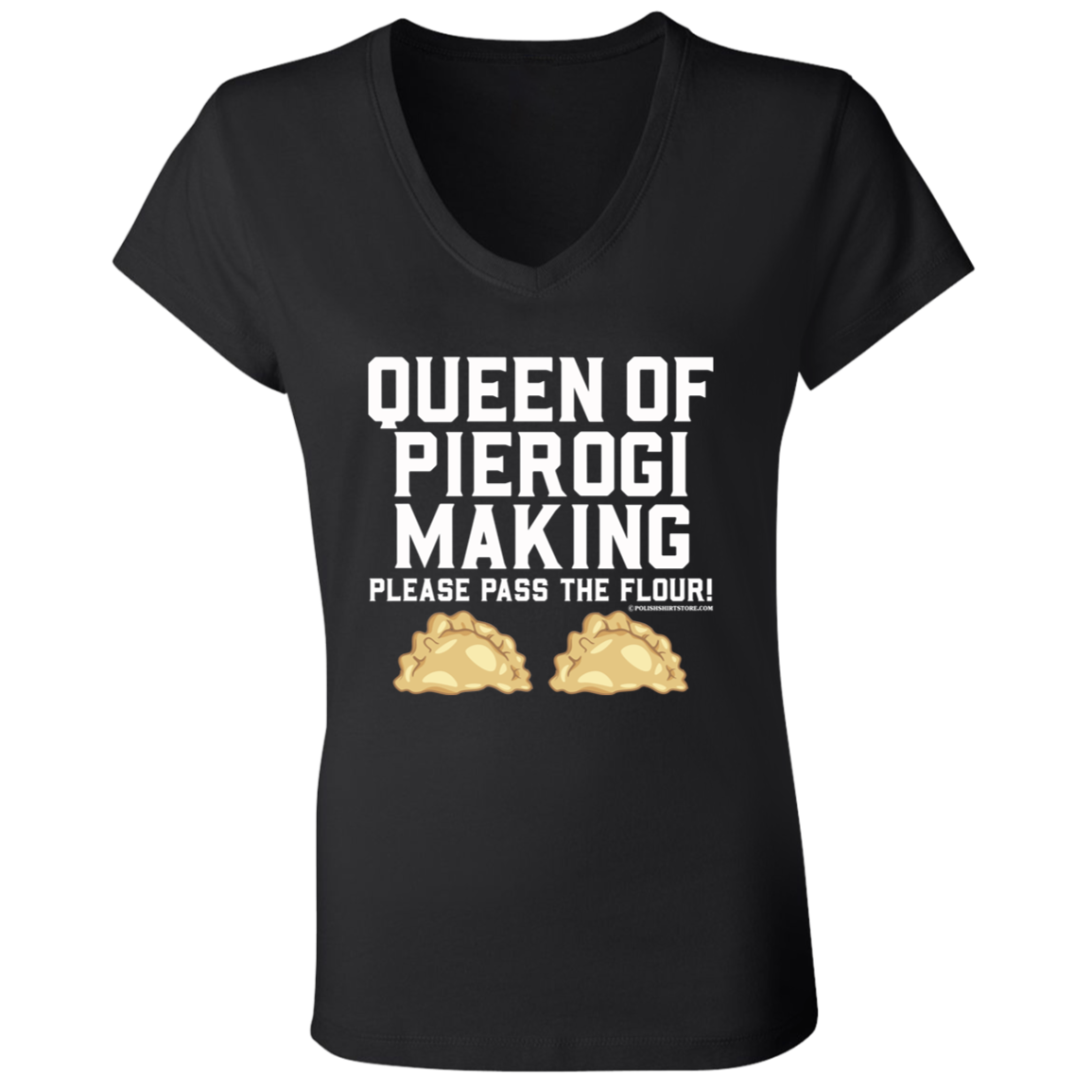 Queen Of Pierogi Making - Please Pass The Flour Apparel CustomCat B6005 Ladies' Jersey V-Neck T-Shirt Black S