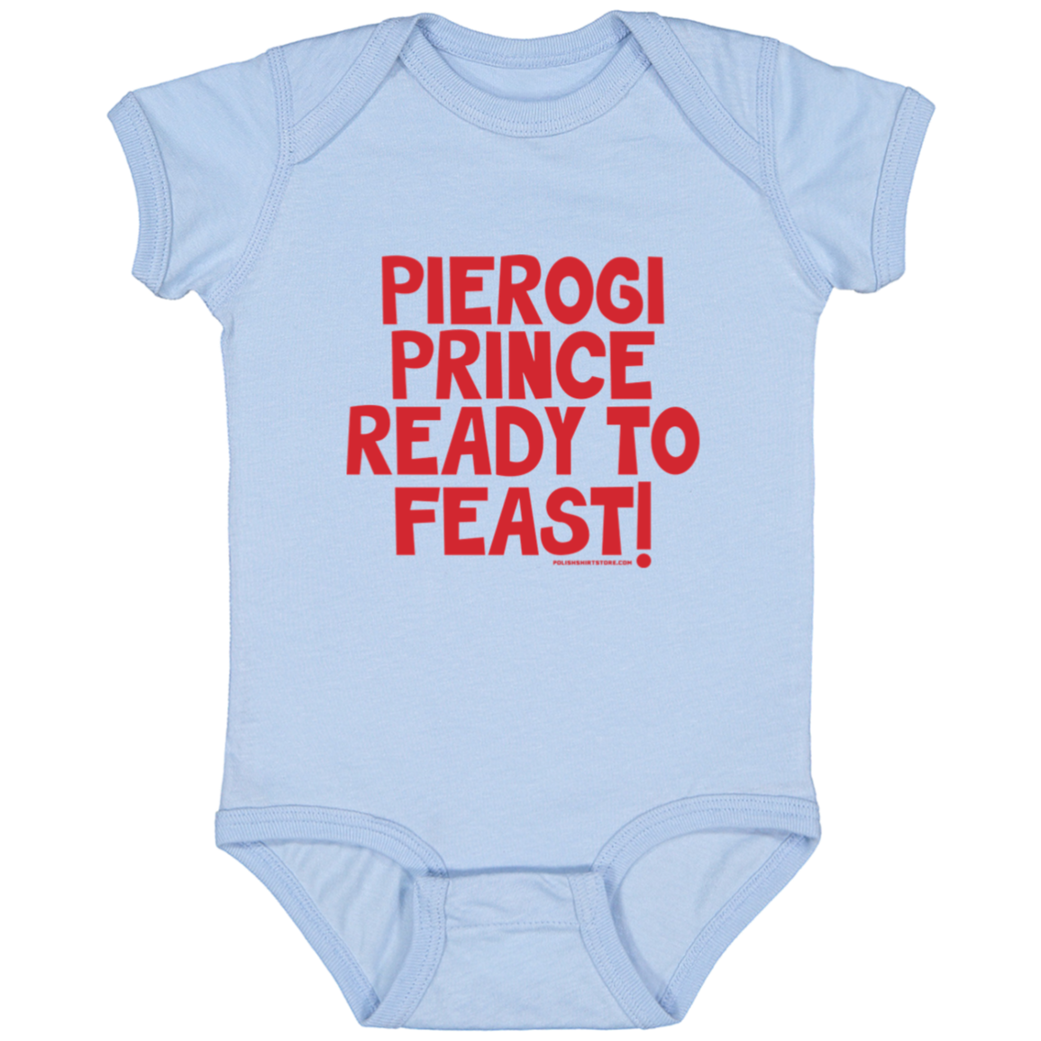 Pierogi Prince Ready To Feast Infant Bodysuit Baby CustomCat Light Blue Newborn 