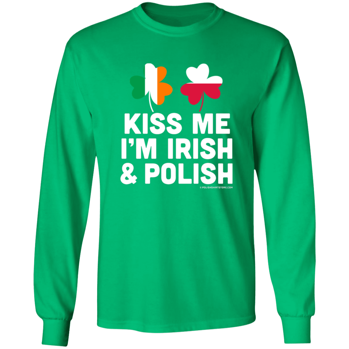 Kiss Me Im Polish and Irish Apparel CustomCat G240 LS Ultra Cotton T-Shirt Irish Green S