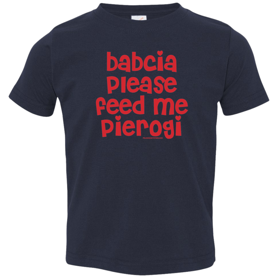 Babcia Please Feed Me Pierogi Infant &amp; Toddler T-Shirt Apparel CustomCat Toddler T-Shirt Navy 2T