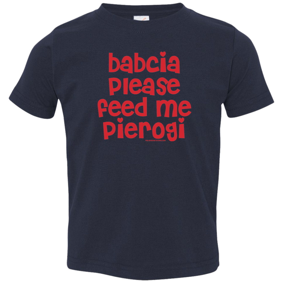 Babcia Please Feed Me Pierogi Infant & Toddler T-Shirt Apparel CustomCat Toddler T-Shirt Navy 2T
