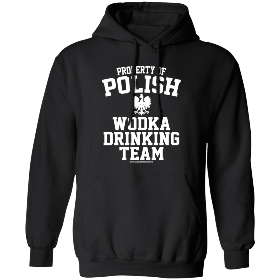 Property of Polish Wodka Drinking Team Apparel CustomCat G185 Pullover Hoodie Black S