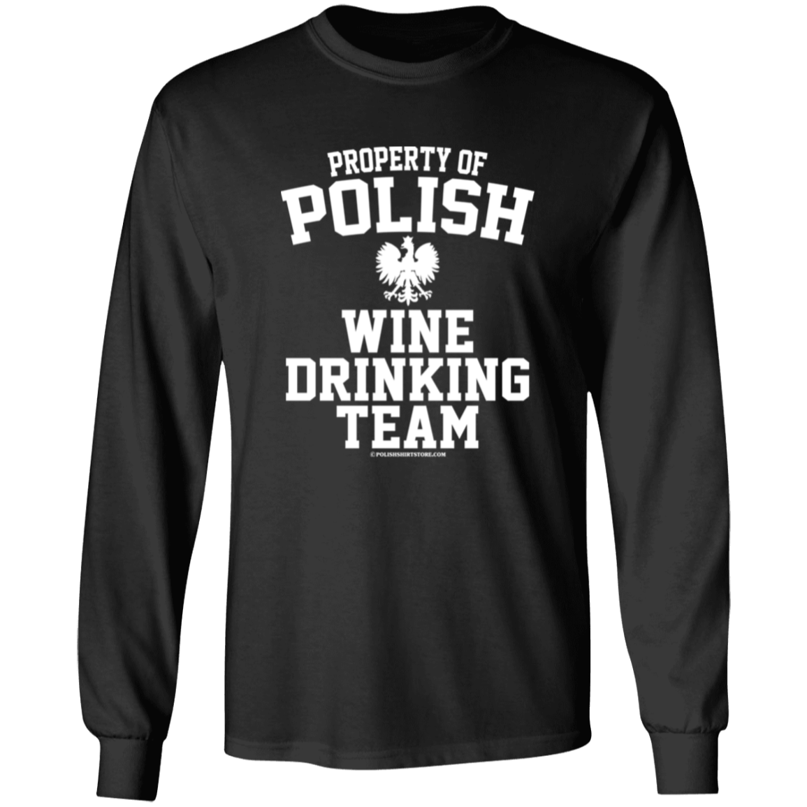 Property of Polish Wine Drinking Team Apparel CustomCat G540 LS T-Shirt Black S