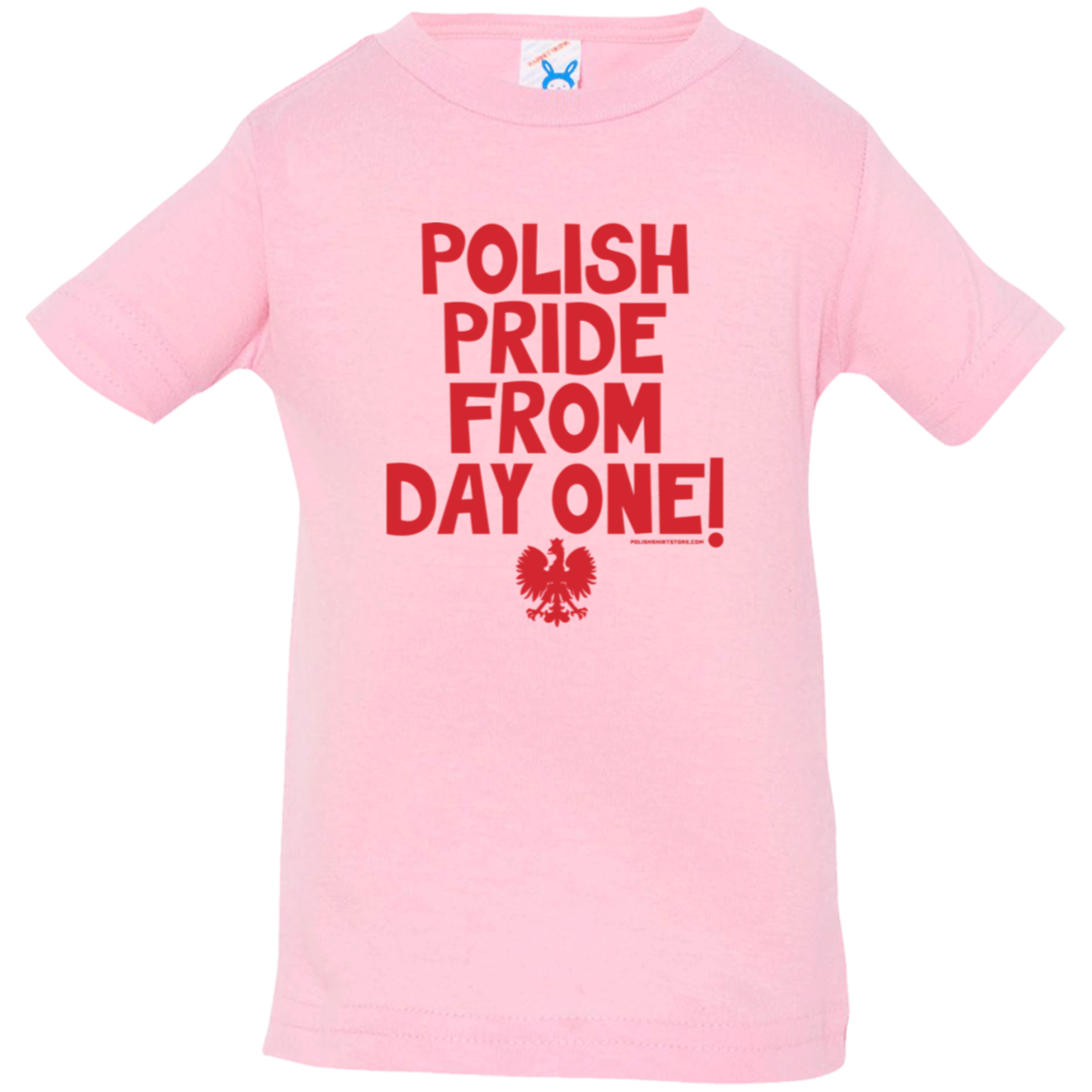 Polish Pride From Day One Infant & Toddler T-Shirt Apparel CustomCat Infant  T-Shirt Pink 6 Months