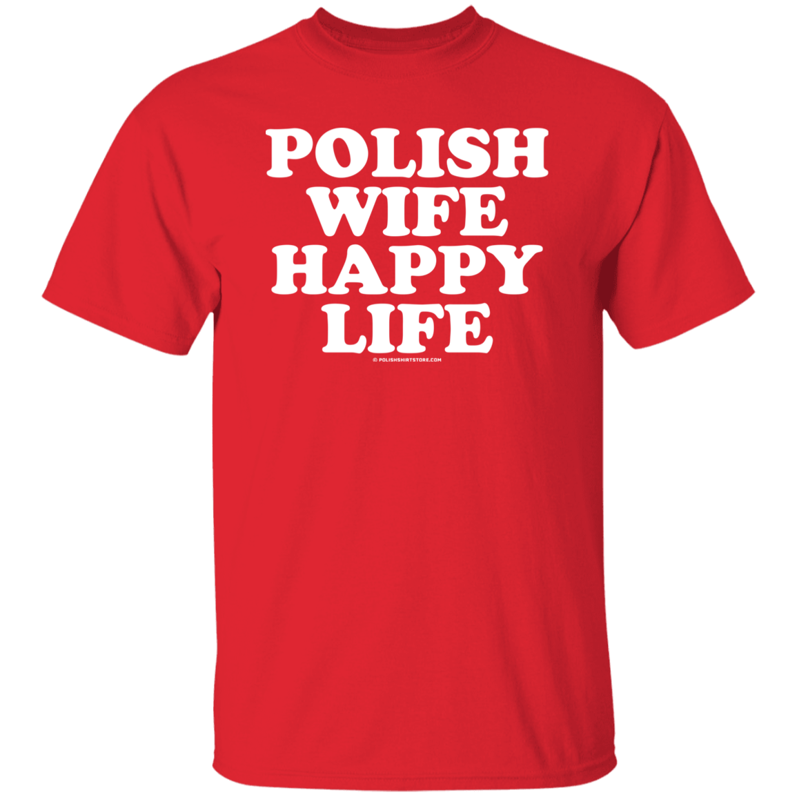 Polish Wife Happy Life Apparel CustomCat G500 5.3 oz. T-Shirt Red S