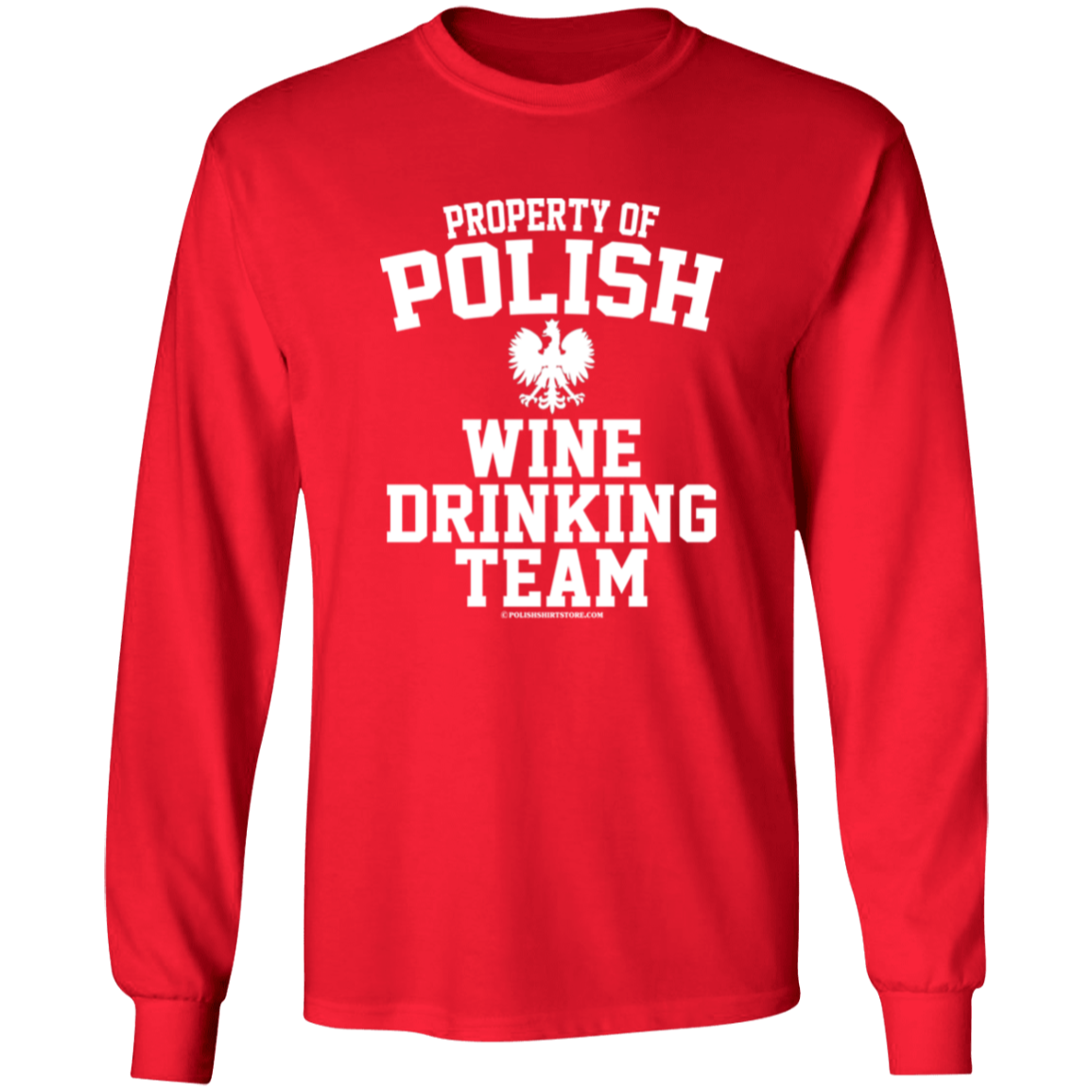 Property of Polish Wine Drinking Team Apparel CustomCat G540 LS T-Shirt Red S