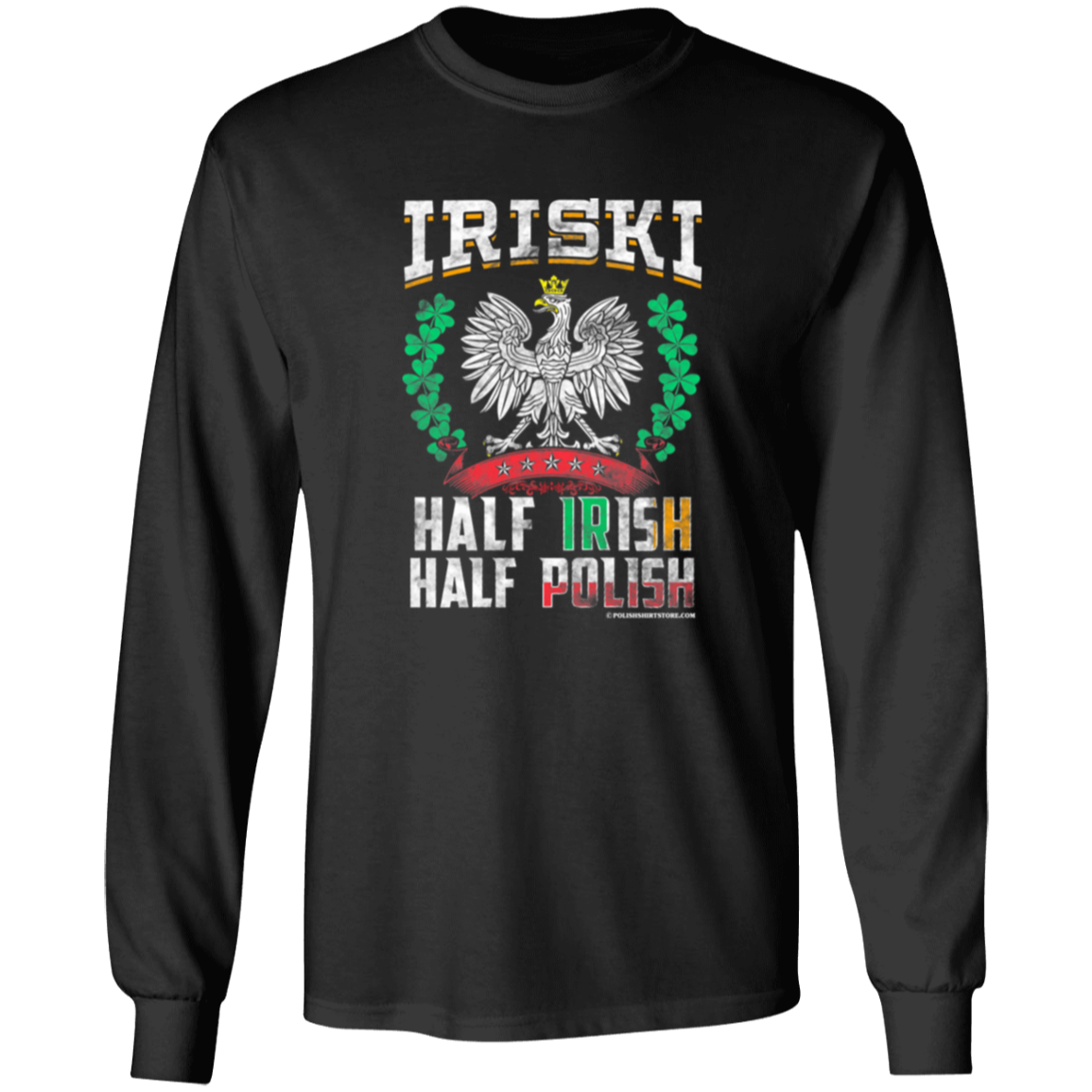 Iriski Half Irish Half Polish Apparel CustomCat G540 LS T-Shirt Black S