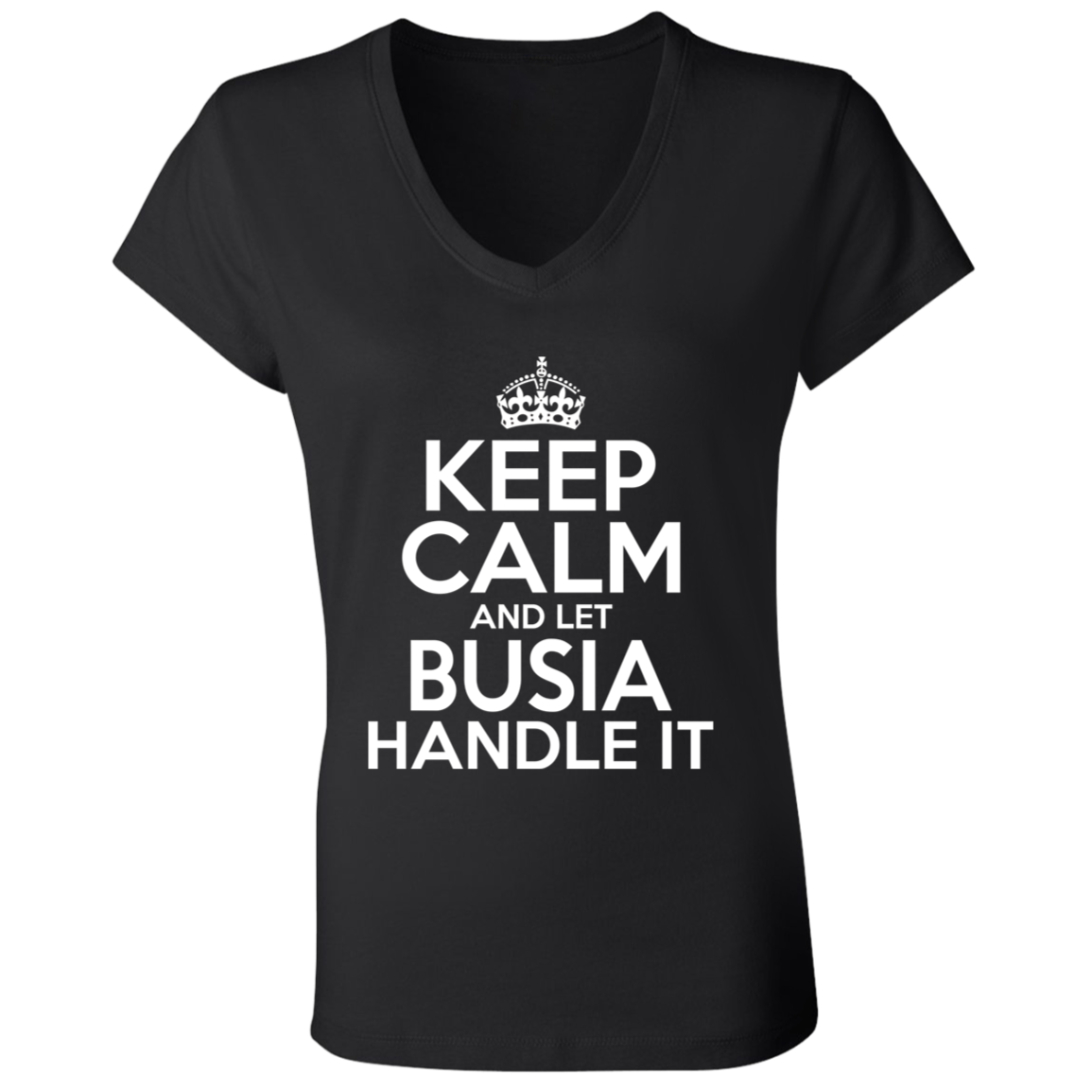 Keep Calm And Let Busia Handle It Apparel CustomCat B6005 Ladies' Jersey V-Neck T-Shirt Black S