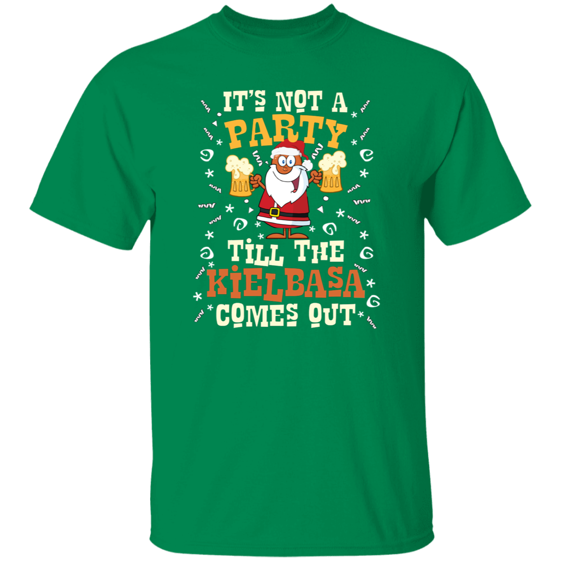 Its Not A Party Till The Kielbasa Comes Out - Christmas Version Apparel CustomCat G500 5.3 oz. T-Shirt Turf Green S