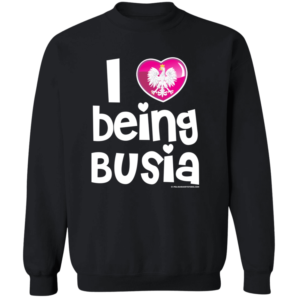 I Love Being Busia Apparel CustomCat G180 Crewneck Pullover Sweatshirt Black S