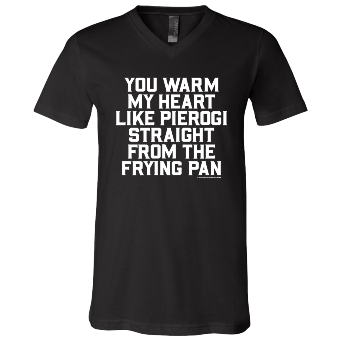 You Warm My Heart Like Pierogi Straight From The Frying Pan Apparel CustomCat 3005 Unisex Jersey SS V-Neck T-Shirt Black X-Small
