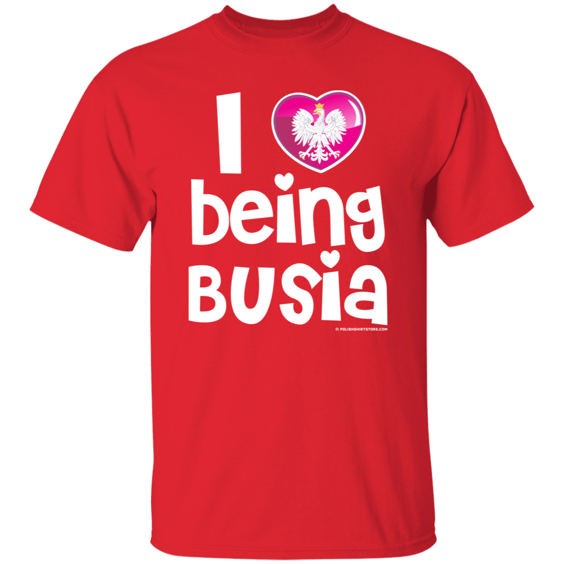 I Love Being Busia Apparel CustomCat G500 5.3 oz. T-Shirt Red S