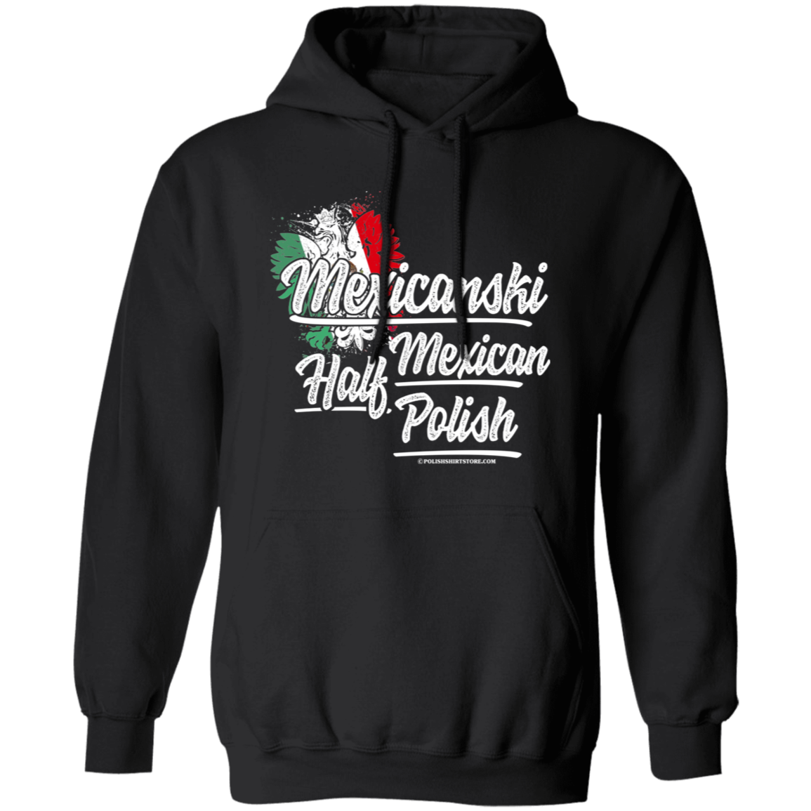Mexicanski Half Polish Half Mexican Apparel CustomCat G185 Pullover Hoodie Black S