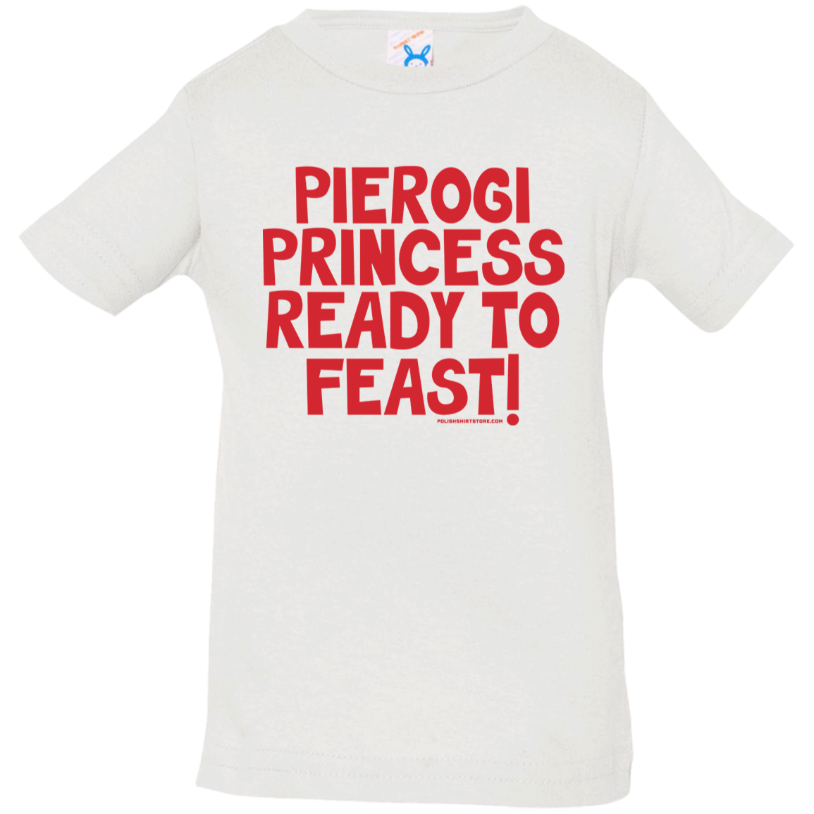 Pierogi Princess Ready To Feast Infant &amp; Toddler T-Shirt Apparel CustomCat Infant  T-Shirt White 6 Months