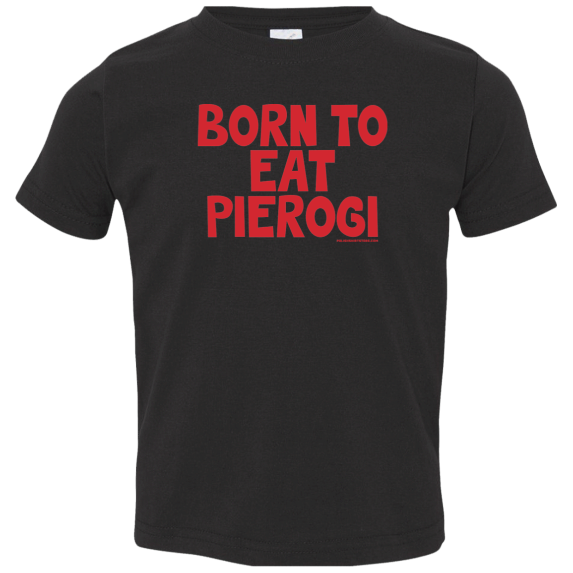 Born To Eat Pierogi Infant &amp; Toddler T-Shirt Apparel CustomCat Toddler T-Shirt Black 2T