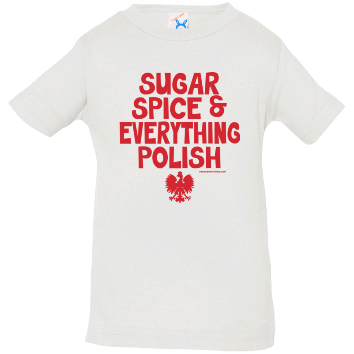 Sugar Spice &amp; Everything Polish Infant &amp; Toddler T-Shirt Apparel CustomCat Infant  T-Shirt White 6 Months