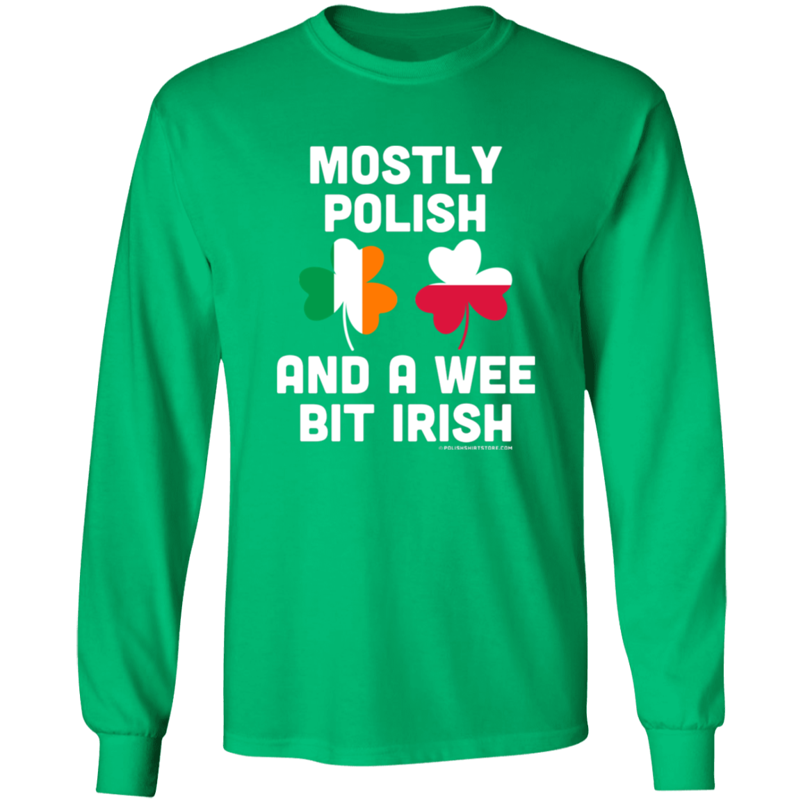 Mostly Polish And A Wee Bit Irish Apparel CustomCat G240 LS Ultra Cotton T-Shirt Irish Green S
