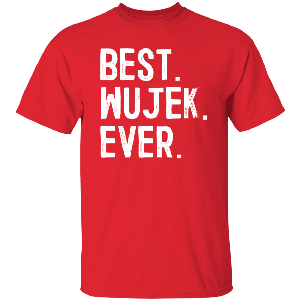 Best Wujek Ever Apparel CustomCat G500 5.3 oz. T-Shirt Red S