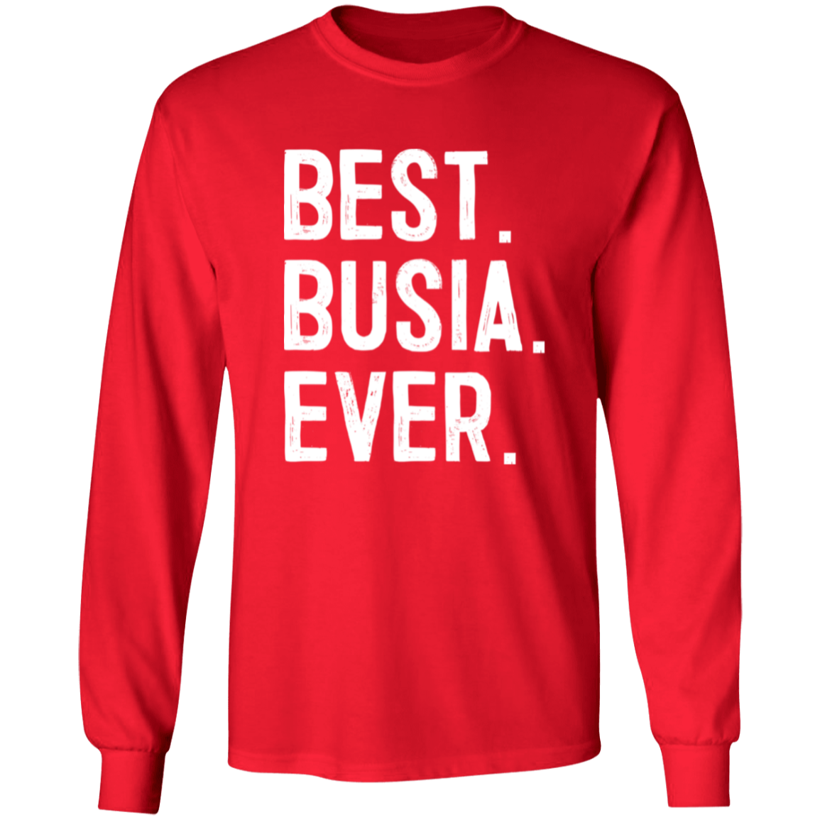 Best Busia Ever Apparel CustomCat G540 LS T-Shirt Red S