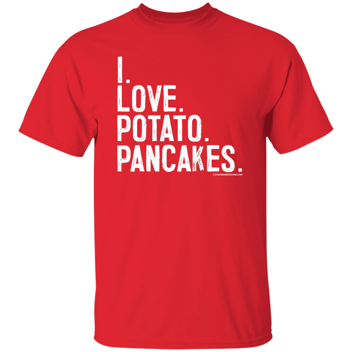 I Love Potato Pancakes - Polish Shirt Store