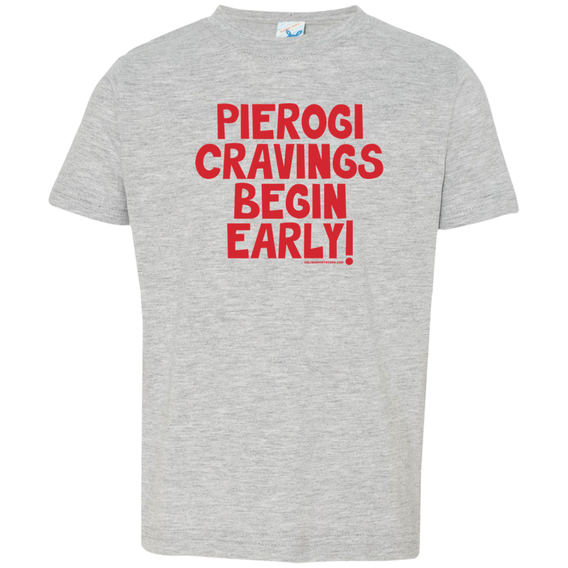 Pierogi Cravings Begin Early Infant &amp; Toddler T-Shirt Apparel CustomCat Toddler T-Shirt Heather Grey 2T