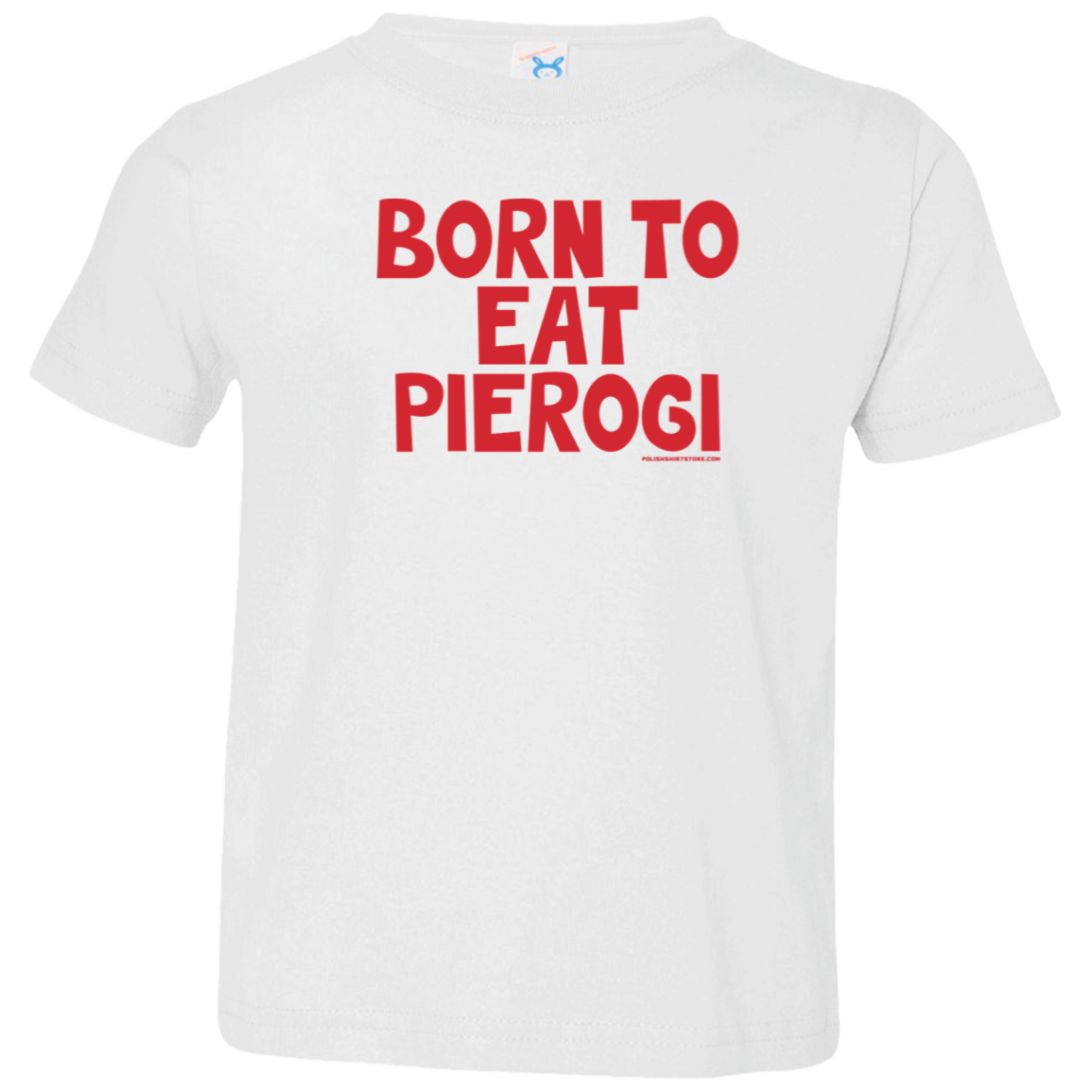 Born To Eat Pierogi Infant & Toddler T-Shirt Apparel CustomCat Toddler T-Shirt White 2T