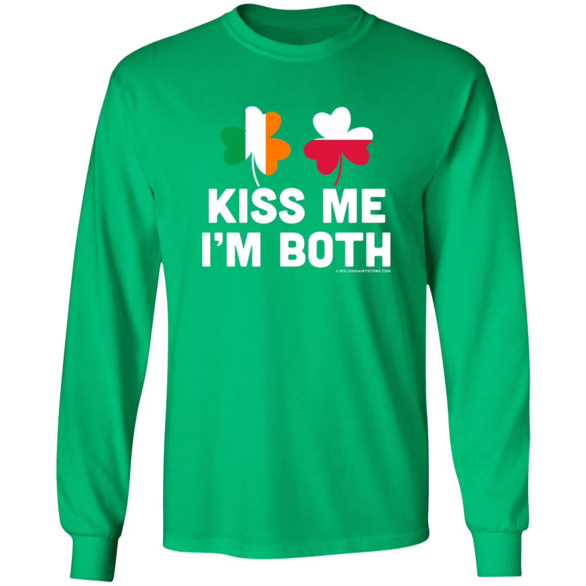 Kiss Me Im Both Apparel CustomCat G540 LS T-Shirt Irish Green S