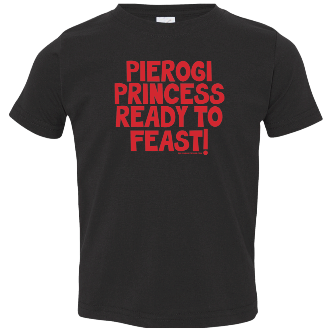 Pierogi Princess Ready To Feast Infant &amp; Toddler T-Shirt Apparel CustomCat Toddler T-Shirt Black 2T