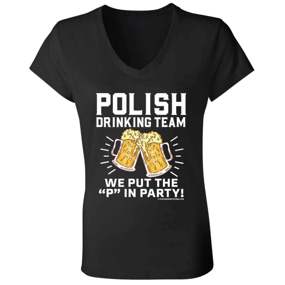Polish Drinking Team We Put The P in Party Apparel CustomCat B6005 Ladies' Jersey V-Neck T-Shirt Black S