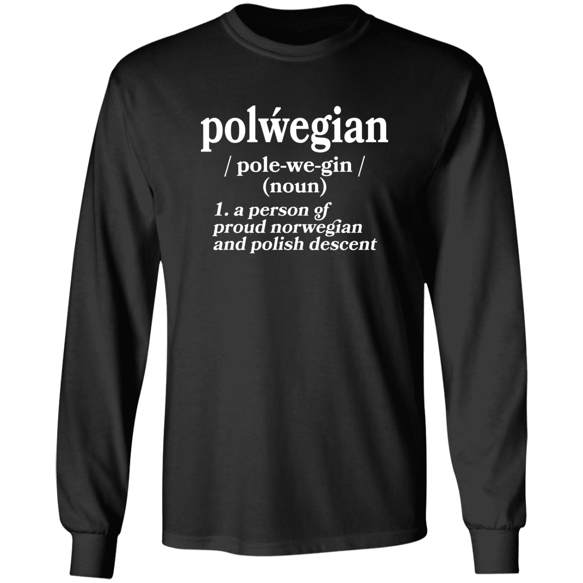 Polwegian - Norwegian and Polish Descent Apparel CustomCat G240 LS Ultra Cotton T-Shirt Black S
