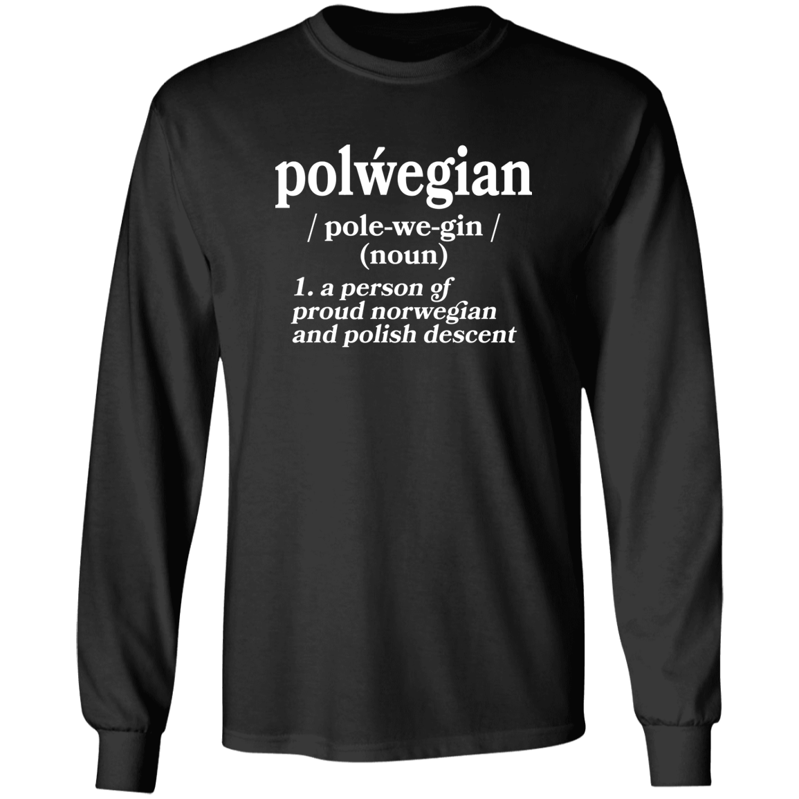 Polwegian - Norwegian and Polish Descent Apparel CustomCat G540 LS T-Shirt Black S