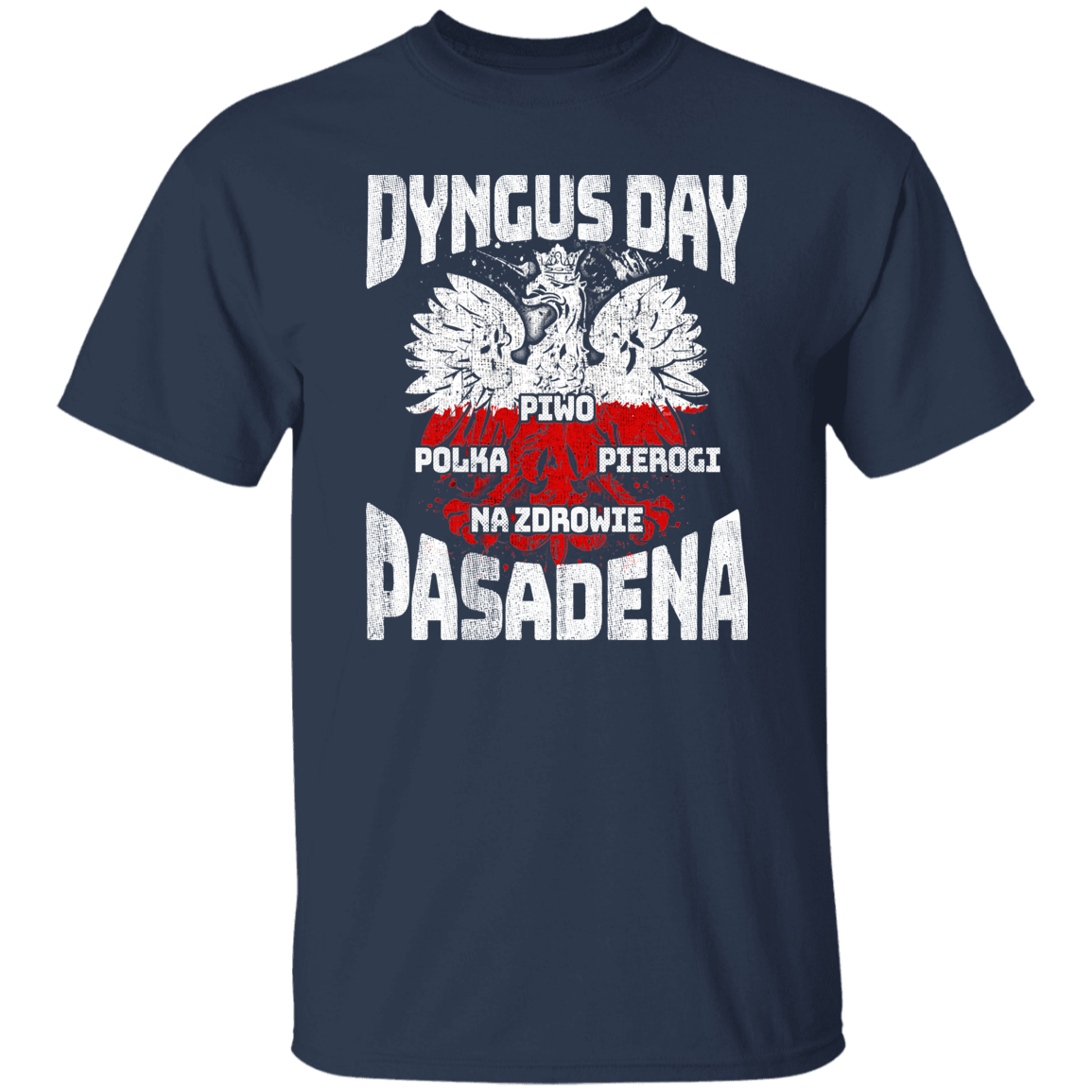 Dyngus Day Pasadena Apparel CustomCat G500 5.3 oz. T-Shirt Navy S