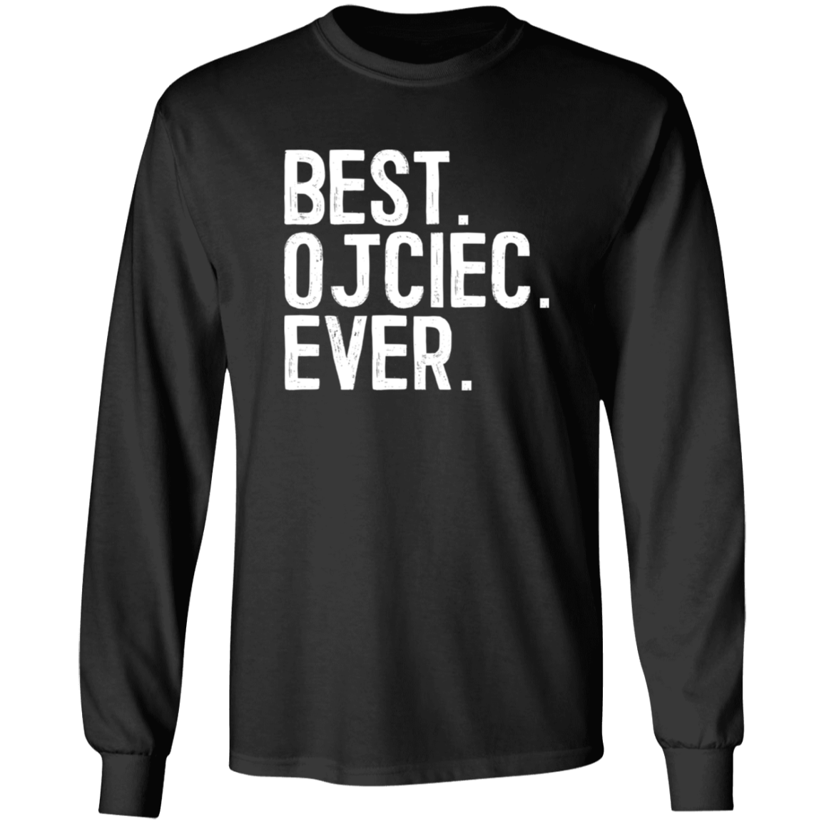 Best Ojciec Ever Apparel CustomCat G540 LS T-Shirt Black S