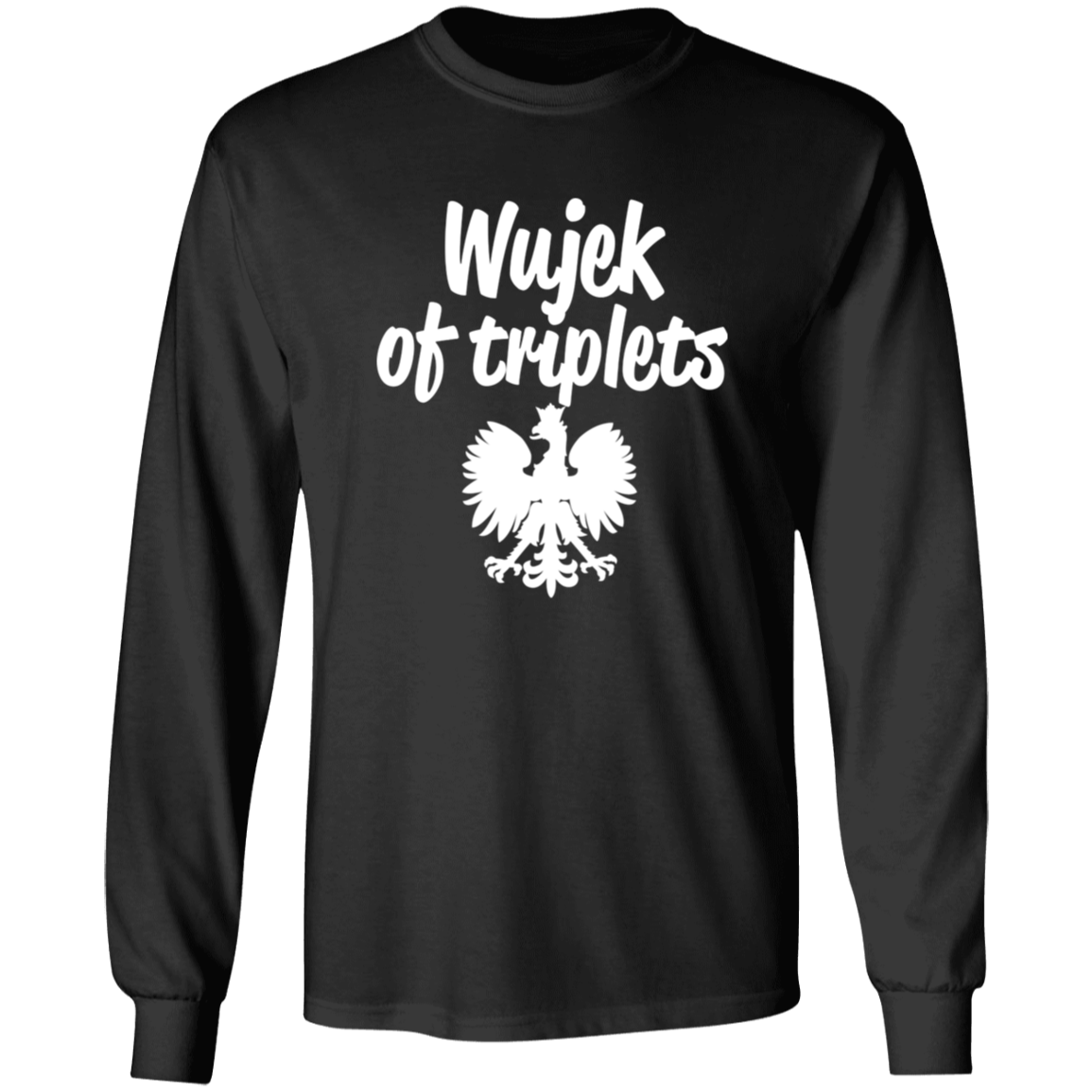 Wujek of Triplets Apparel CustomCat G540 LS T-Shirt Black S