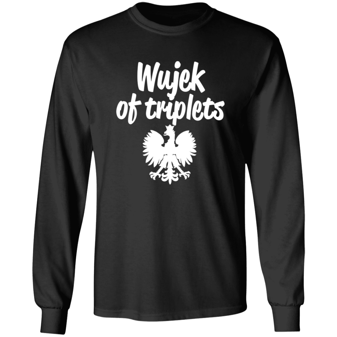 Wujek of Triplets Apparel CustomCat G240 LS Ultra Cotton T-Shirt Black S