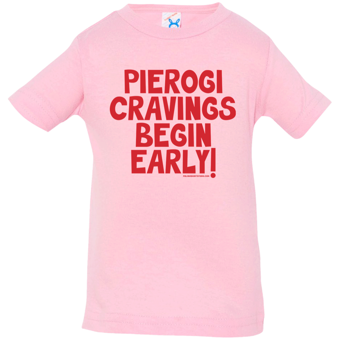 Pierogi Cravings Begin Early Infant &amp; Toddler T-Shirt Apparel CustomCat Infant  T-Shirt Pink 6 Months