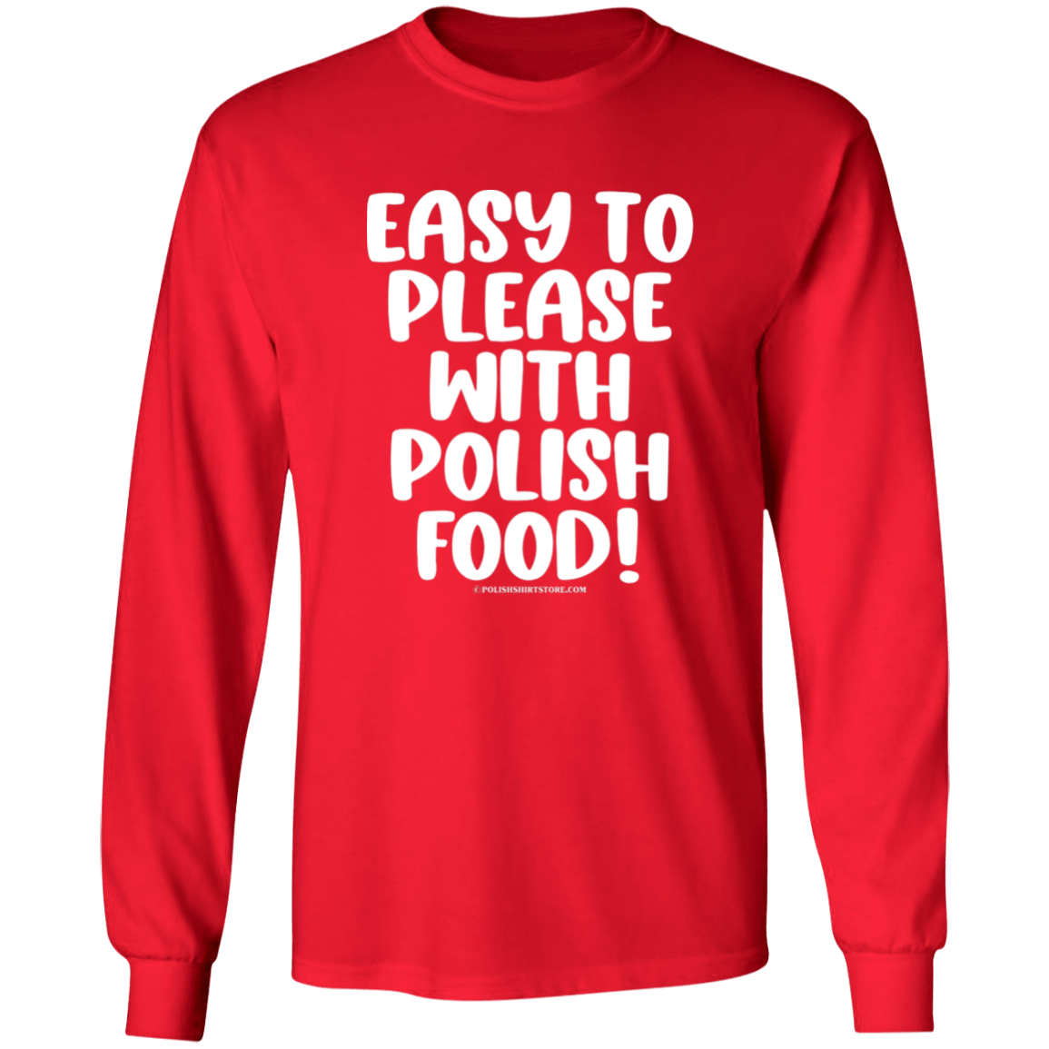 Easy To Please With Polish Food Apparel CustomCat G540 LS T-Shirt Red S