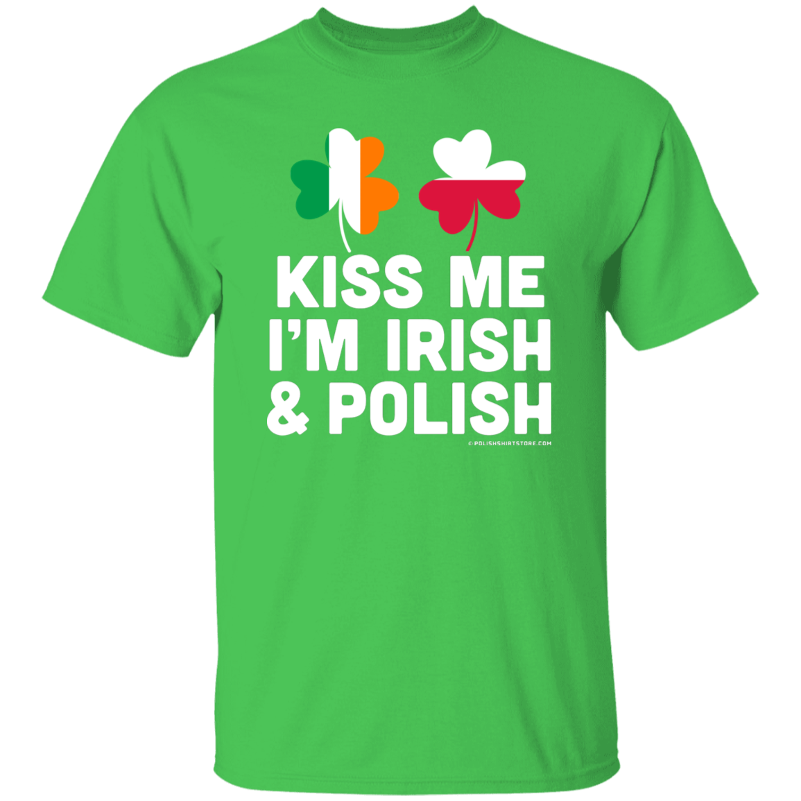 Kiss Me Im Polish and Irish Apparel CustomCat G500 5.3 oz. T-Shirt Electric Green S
